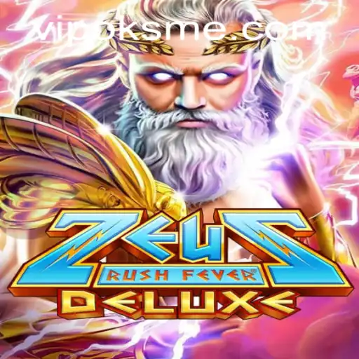 ZeusRushFeverDeluxe: A Divine Gaming Odyssey Awaits